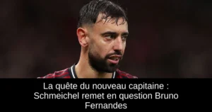 La quête du nouveau capitaine : Schmeichel remet en question Bruno Fernandes