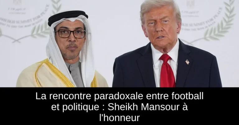 La rencontre paradoxale entre football et politique : Sheikh Mansour à l'honneur