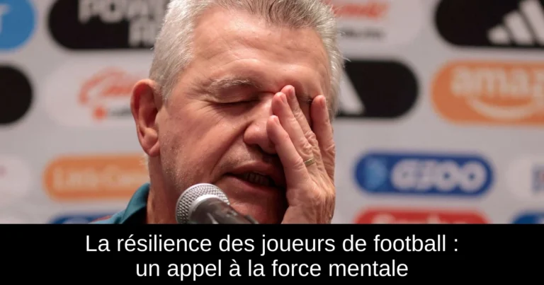 La résilience des joueurs de football : un appel à la force mentale