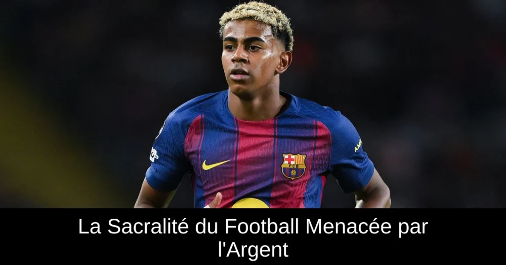 La Sacralité du Football Menacée par l'Argent