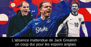 L'absence inattendue de Jack Grealish : un coup dur pour les espoirs anglais