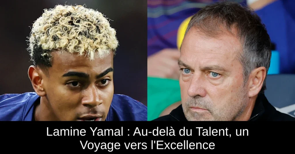 Lamine Yamal : Au-delà du Talent, un Voyage vers l'Excellence
