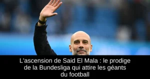 L'ascension de Said El Mala : le prodige de la Bundesliga qui attire les géants du football