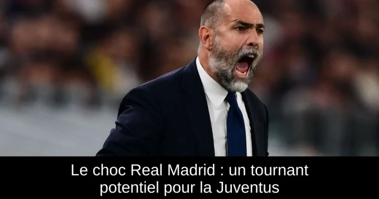 Le choc Real Madrid : un tournant potentiel pour la Juventus