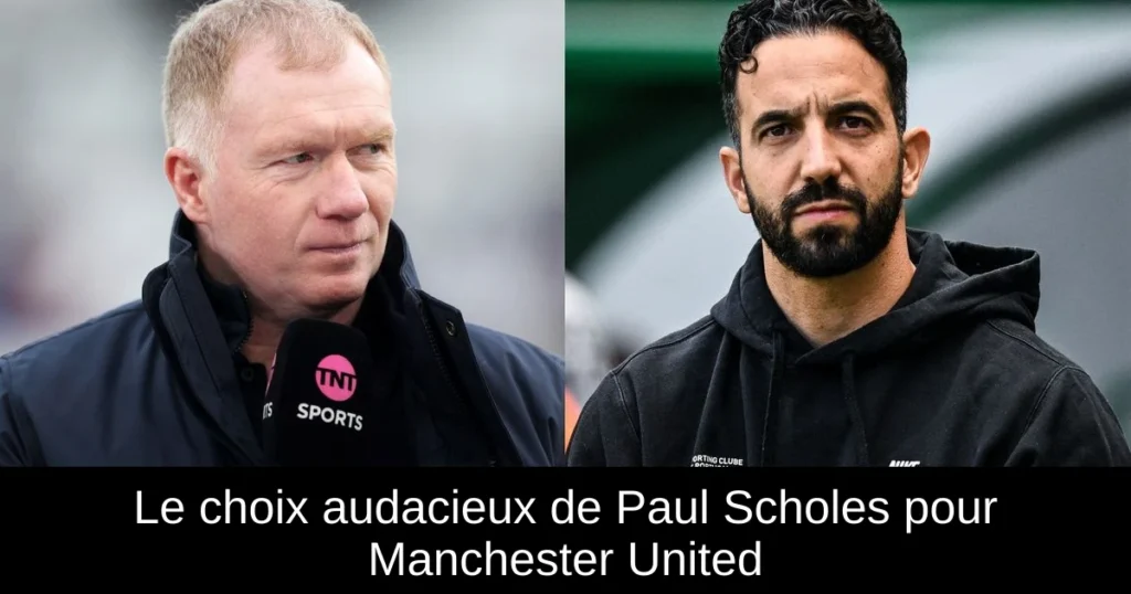 Le choix audacieux de Paul Scholes pour Manchester United