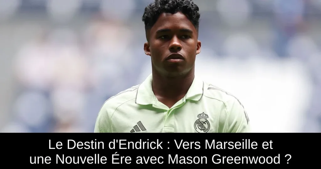 Le Destin d'Endrick : Vers Marseille et une Nouvelle Ére avec Mason Greenwood ?