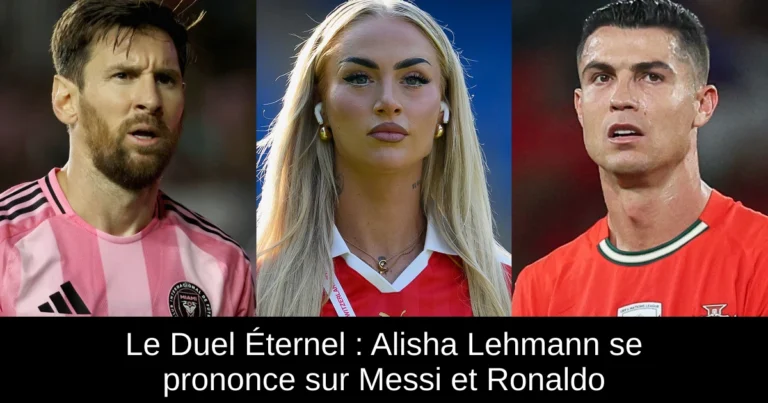 Le Duel Éternel : Alisha Lehmann se prononce sur Messi et Ronaldo