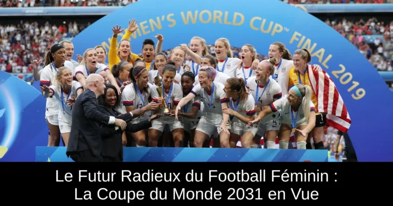 Le Futur Radieux du Football Féminin : La Coupe du Monde 2031 en Vue