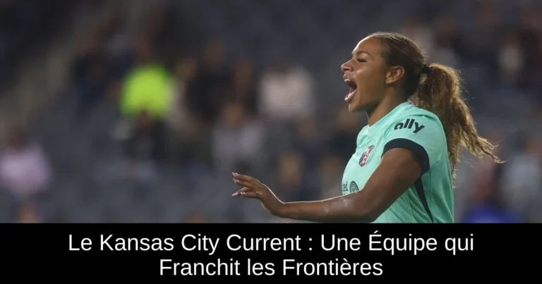 Le Kansas City Current : Une Équipe qui Franchit les Frontières