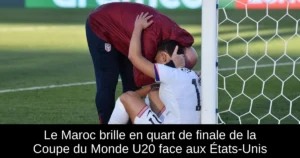 Le Maroc brille en quart de finale de la Coupe du Monde U20 face aux États-Unis