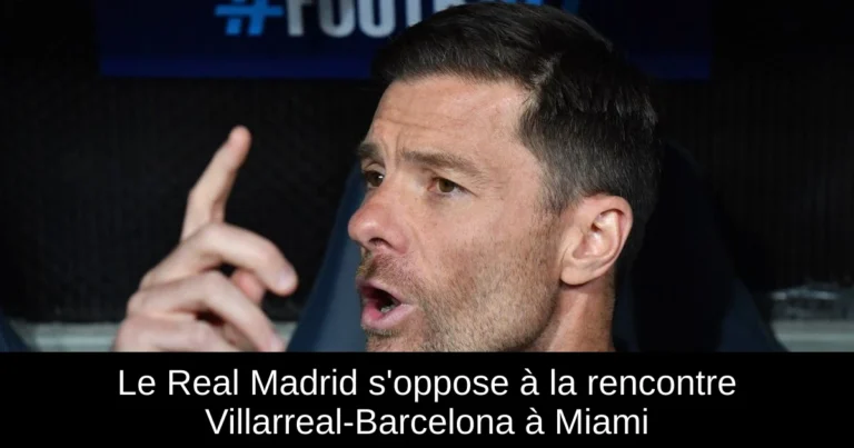 Le Real Madrid s'oppose à la rencontre Villarreal-Barcelona à Miami