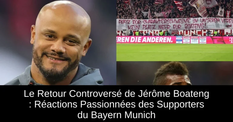Le Retour Controversé de Jérôme Boateng : Réactions Passionnées des Supporters du Bayern Munich