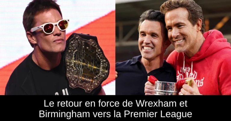 Le retour en force de Wrexham et Birmingham vers la Premier League