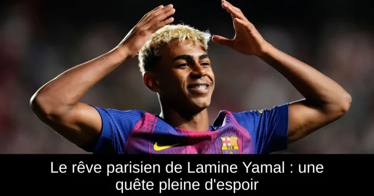 Le rêve parisien de Lamine Yamal : une quête pleine d'espoir