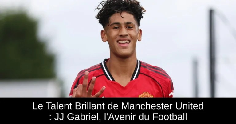 Le Talent Brillant de Manchester United : JJ Gabriel, l'Avenir du Football