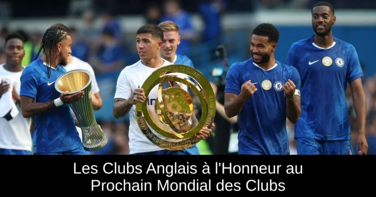 Les Clubs Anglais à l'Honneur au Prochain Mondial des Clubs