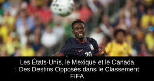Les États-Unis, le Mexique et le Canada : Des Destins Opposés dans le Classement FIFA
