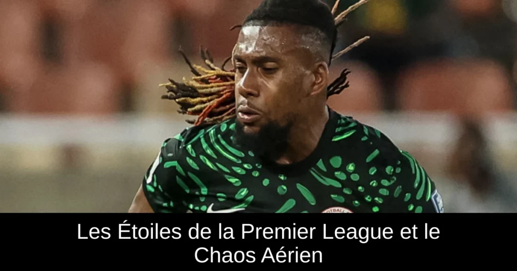 Les Étoiles de la Premier League et le Chaos Aérien