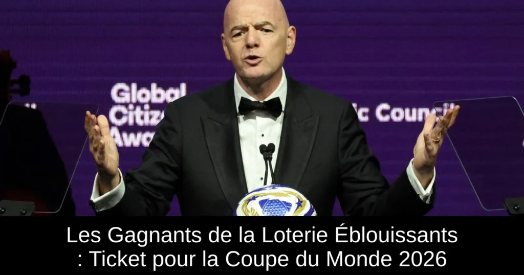 Les Gagnants de la Loterie Éblouissants : Ticket pour la Coupe du Monde 2026