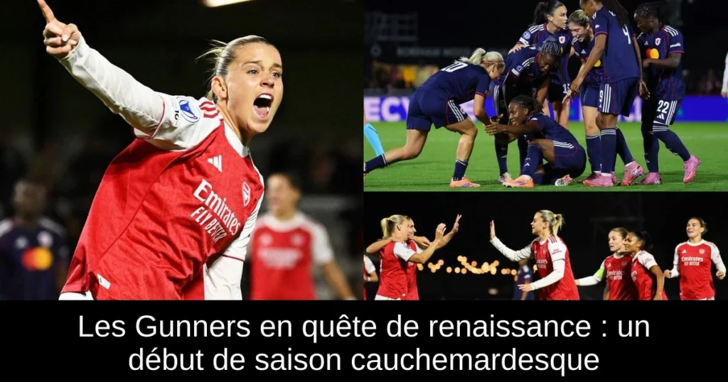 Les Gunners en quête de renaissance : un début de saison cauchemardesque