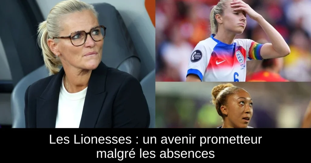 Les Lionesses : un avenir prometteur malgré les absences