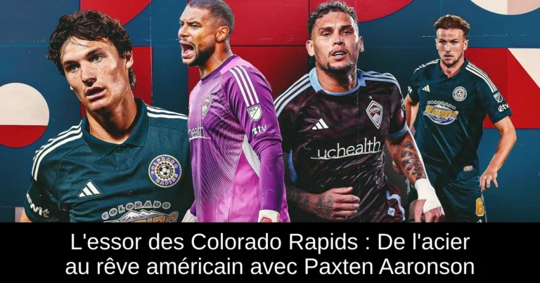 L'essor des Colorado Rapids : De l'acier au rêve américain avec Paxten Aaronson