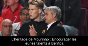 L'héritage de Mourinho : Encourager les jeunes talents à Benfica
