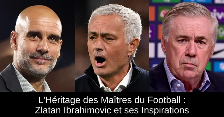 L'Héritage des Maîtres du Football : Zlatan Ibrahimovic et ses Inspirations