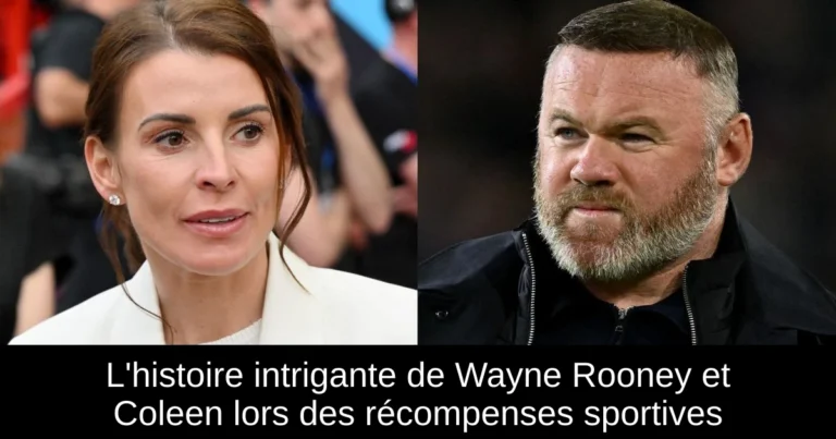 L'histoire intrigante de Wayne Rooney et Coleen lors des récompenses sportives