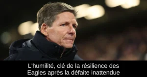 L&rsquo;humilité, clé de la résilience des Eagles après la défaite inattendue