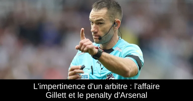 L'impertinence d'un arbitre : l'affaire Gillett et le penalty d'Arsenal
