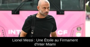Lionel Messi : Une Étoile au Firmament d'Inter Miami