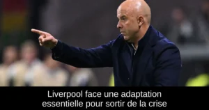 Liverpool face une adaptation essentielle pour sortir de la crise