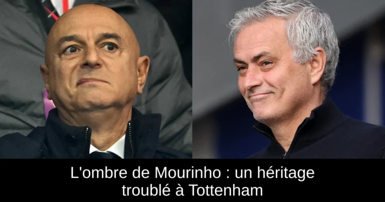 L'ombre de Mourinho : un héritage troublé à Tottenham