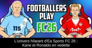 L&rsquo;univers hilarant d&rsquo;Ea Sports FC 26 : Kane et Ronaldo en vedette
