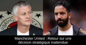 Manchester United : Retour sur une décision stratégique inattendue