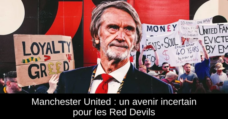 Manchester United : un avenir incertain pour les Red Devils