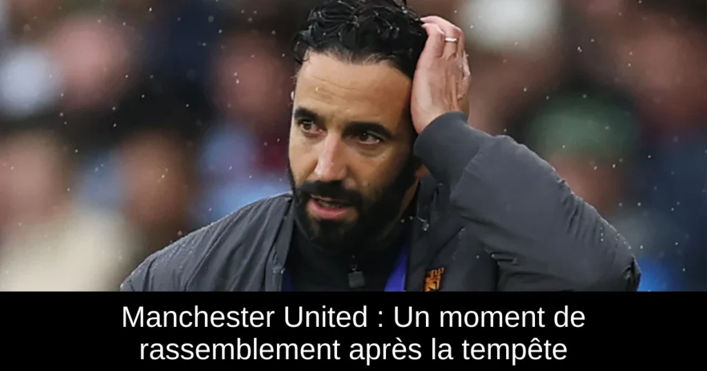 Manchester United : Un moment de rassemblement après la tempête