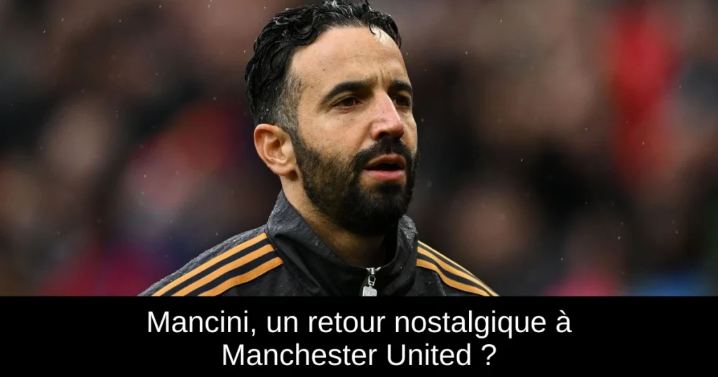 Mancini, un retour nostalgique à Manchester United ?