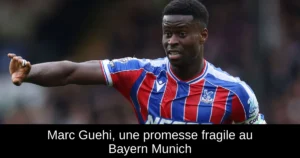 Marc Guehi, une promesse fragile au Bayern Munich