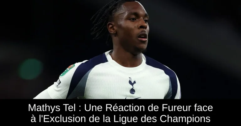 Mathys Tel : Une Réaction de Fureur face à l'Exclusion de la Ligue des Champions