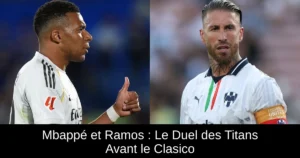 Mbappé et Ramos : Le Duel des Titans Avant le Clasico
