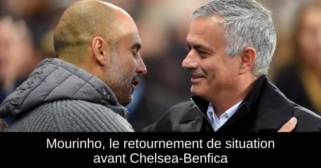 Mourinho, le retournement de situation avant Chelsea-Benfica