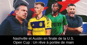 Nashville et Austin en finale de la U.S. Open Cup : Un rêve à portée de main