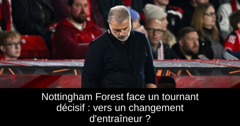 Nottingham Forest face un tournant décisif : vers un changement d'entraîneur ?