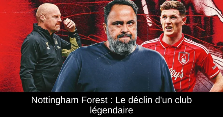 Nottingham Forest : Le déclin d'un club légendaire