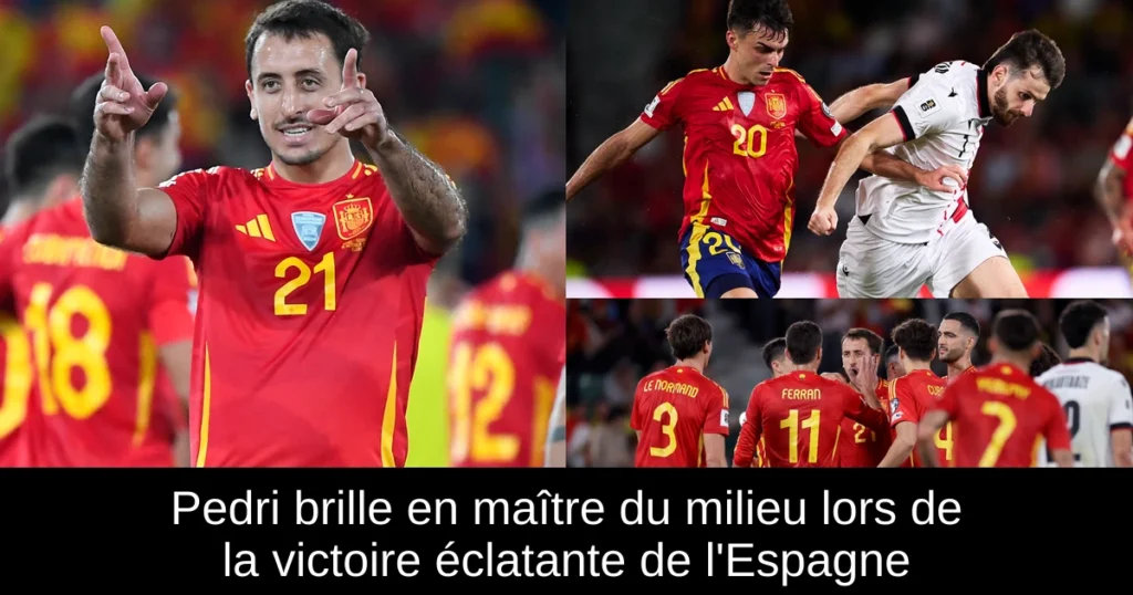 Pedri brille en maître du milieu lors de la victoire éclatante de l'Espagne