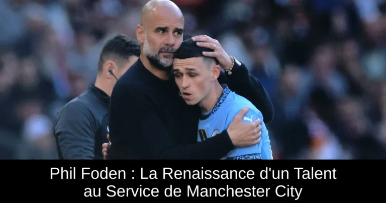 Phil Foden : La Renaissance d'un Talent au Service de Manchester City