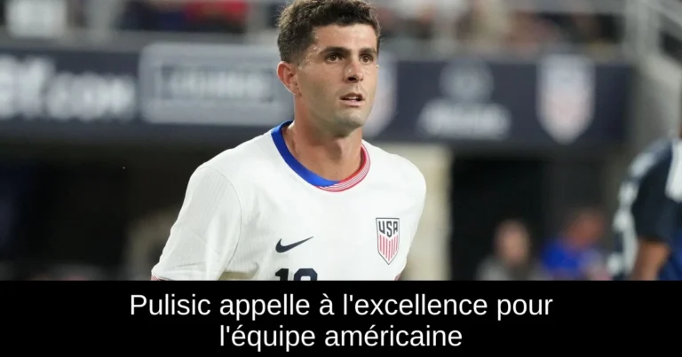Pulisic appelle à l'excellence pour l'équipe américaine