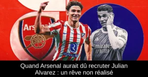 Quand Arsenal aurait dû recruter Julian Alvarez : un rêve non réalisé